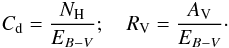\appendix \setcounter{section}{4} \begin{eqnarray*} C_{\rm d}=\frac{N_{\mathrm{H}}}{E_{B-V}} ;\quad R_{\rm V}=\frac{A_{\rm V}}{E_{B-V}} \cdot \end{eqnarray*}