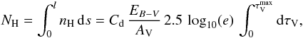 \appendix \setcounter{section}{4} \begin{eqnarray*} N_{\rm H}=\int_{0}^{l}n_{\mathrm{H}}\, {\rm d}s=C_{\rm d}\,\frac{E_{B-V}}{A_{\rm V}}\,2.5\,\log_{10}(e)\,\int_{0}^{\tau_{\rm V}^{\rm max}}{\rm d}\tau_{\rm V} , \end{eqnarray*}