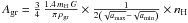 \hbox{$A_{\rm gr}=\frac{3}{4}\,\frac{1.4\, m_{\mathrm{H}}\, G}{\pi\,\rho_{\rm gr}}\times\frac{1}{2\left(\sqrt{a_{\rm max}}-\sqrt{a_{\rm min}}\right)}\times n_{\mathrm{H}}$}