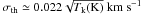 \hbox{$\sigma_{\rm th} \simeq 0.022 \sqrt{T_{\rm k} {\rm (K)}}~\kms$}