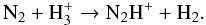\appendix \setcounter{section}{1} \begin{equation} {\rm N_2 + H_3^+ \rightarrow N_2H^+ + H_2}. \label{one} \end{equation}