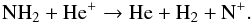 \appendix \setcounter{section}{1} \begin{equation} {\rm NH_2 + He^+ \rightarrow He + H_2 + N^+}. \label{twoc} \end{equation}
