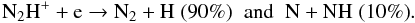 \appendix \setcounter{section}{1} \begin{equation} {\rm N_2H^+ + e \rightarrow N_2 + H\;(90\%)\;\;and\;\; N + NH\;(10\%)}. \label{seven} \end{equation}