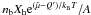 \hbox{$n_{\rm b} X_{\rm h} {\rm e}^{(\hat{\mu}-Q')/k_{\rm B} T} /A$}