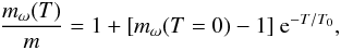 \begin{equation} \frac{m_\omega(T)}{m} = 1 + [m_\omega(T=0)-1]\ {\rm e}^{-T/T_0} , \label{eq:mwT} \end{equation}
