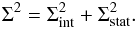 \appendix \setcounter{section}{1} \begin{equation} \Sigma^2=\Sigma_{\rm int}^2+\Sigma_{\rm stat}^2.\label{statscat} \end{equation}