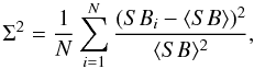 \begin{equation} \Sigma^2=\frac{1}{N}\sum_{i=1}^N \frac{(SB_i-\langle SB\rangle)^2}{\langle SB\rangle^2}, \label{stot} \end{equation}