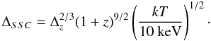 \begin{equation} \Delta_{SSC}=\Delta_z^{2/3}(1+z)^{9/2}\left(\frac{kT}{10\mbox{ keV}}\right)^{1/2}\cdot \end{equation}