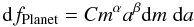 \begin{equation} {\rm d} f_{\rm Planet}=Cm^\alpha a^\beta {\rm d}m\;{\rm d}a \end{equation}