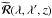 \hbox{$\widetilde{{\bm {\mathcal R}}}(\lambda,\lambda^{\prime}, z)$}