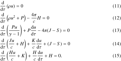 \begin{eqnarray} && \frac{\rm d}{{\rm d}\tau} \left( \rho u \right) = 0 \\ && \frac{\rm d}{{\rm d}\tau} \left( \rho u^2 + P \right) - \frac{4\pi}{c} H = 0 \\ && \frac{\rm d}{{\rm d}\tau} \left( \frac{P u}{\gamma - 1} \right) + P \frac{{\rm d}u}{{\rm d}\tau} - 4\pi (J - S) = 0 \\ &&\frac{\rm d}{{\rm d}\tau} \left( \frac{Ju}{c} + H \right) + \frac{K}{c}\frac{{\rm d}u}{{\rm d}\tau} + (J-S) = 0 \\ && \frac{\rm d}{{\rm d}\tau} \left( \frac{H u}{c} + K \right) + \frac{H}{c}\frac{{\rm d}u}{\rm d\tau} + H = 0 . \end{eqnarray}