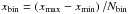 \hbox{$\xbin=\zav{\xmax-\xmin}/\nbin$}