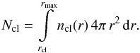 \begin{equation} \nbcl=\int\limits_{\rcl}^{\rmax}{\ncl(r)\,4 \pi\,r^{2}\, {\rm d}r}. \label{ncl} \end{equation}