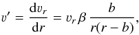 \begin{equation} \vel^{\prime}=\deriv{\vel_{r}}{r}=\vel_{r}\,{\bf \beta}\,\frac{b}{r(r-b)}, \label{bvel2} \end{equation}