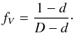 \begin{equation} f_{V}=\frac{1-d}{D-d}\cdot \label{fvicm} \end{equation}