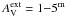 \hbox{$A_{\rm V}^{\rm ext}=1{-}5^{\rm m}$}