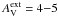 \hbox{$A_{\rm V}^{\rm ext}=4{-}5$}