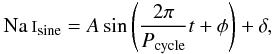 \begin{eqnarray} \ion{Na}{i}_{\rm sine} = A \sin \left( \frac{2\pi}{P_{\rm cycle}} t + \phi \right) + \delta, \end{eqnarray}