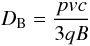 \begin{equation} D_{\rm B} = \frac{pvc}{3qB} \end{equation}