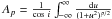 \hbox{$A_{p} = \frac{1}{\cos\, i} \int_{-\infty}^{\infty} \frac{{\rm d}u}{(1+u^2)^{p/2}}$}