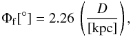 \begin{equation} \Phi_{\rm{f}}[^{\circ}]=2.26~\left(\frac{D}{[\rm{kpc}]}\right), \label{eq72} \end{equation}