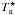 \hbox{$T^\star_{\mathrm{a}}$}