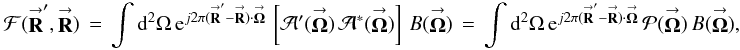 \begin{eqnarray} \label{Eq:SkyVisApod} \mathcal{F}(\vecbf{R}^{\prime},\vecbf{R}) \, = \, \int {\rm d}^{2}\Omega \, {\rm e}^{j 2\pi (\vecbf{R}^{\prime}-\vecbf{R}) \cdot \vecbf{\Omega}} \, \left[ \mathcal{A}^{\prime}(\vecbf{\Omega}) \, \mathcal{A}^{*}(\vecbf{\Omega}) \right] \, B(\vecbf{\Omega}) \, = \, \int {\rm d}^{2}\Omega \, {\rm e}^{j 2\pi (\vecbf{R}^{\prime}-\vecbf{R}) \cdot \vecbf{\Omega}} \, \mathcal{P}(\vecbf{\Omega}) \, B(\vecbf{\Omega}) , ~~ \end{eqnarray}