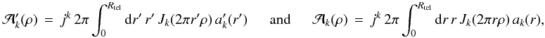 % subequation 2079 0 \begin{eqnarray} \label{Eq:HolographyPOAM} \mathcal{A}_{k}^{\prime}(\rho) \, = \, j^{k} \, 2\pi \int_{0}^{R_{\rm tel}} {\rm d}r^{\prime} \, r^{\prime} \, J_{k}(2\pi r^{\prime} \rho) \, a_{k}^{\prime}(r^{\prime}) ~~~~~~ \mathrm{and} ~~~~~~ \mathcal{A}_{k}(\rho) \, = \, j^{k} \, 2\pi \int_{0}^{R_{\rm tel}} {\rm d}r \, r \, J_{k}(2\pi r \rho) \, a_{k}(r) , \end{eqnarray}