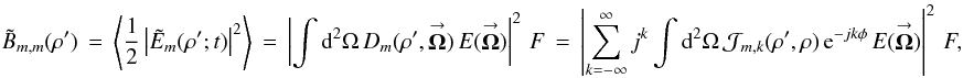 \appendix \setcounter{section}{1} % subequation 2723 0 \begin{equation} \label{Eq:BTildeMM6} \tilde{B}_{m,m}(\rho^{\prime}) \, = \, \left< \frac{1}{2} \left| \tilde{E}_{m}(\rho^{\prime};t) \right|^{2} \right> \, = \, \left| \int {\rm d}^{2}\Omega \, D_{m}(\rho^{\prime},\vecbf{\Omega}) \, E(\vecbf{\Omega}) \right|^{2} \, F \, = \, \left| \sum_{k=-\infty}^{\infty} j^{k} \int {\rm d}^{2}\Omega \, \mathcal{J}_{m,k}(\rho^{\prime},\rho) \, {\rm e}^{-jk \phi} \, E(\vecbf{\Omega}) \right|^{2} \, F , \end{equation}