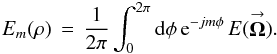 \appendix \setcounter{section}{1} % subequation 2723 2 \begin{equation} \label{} E_{m}(\rho) \, = \, \frac{1}{2\pi} \int_{0}^{2\pi} {\rm d}\phi \, {\rm e}^{-jm\phi} \, E(\vecbf{\Omega}) . \end{equation}