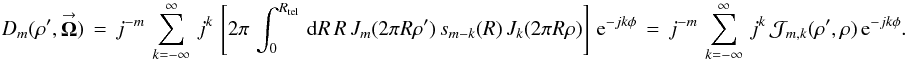 \appendix \setcounter{section}{2} \begin{equation} \label{Eq:TelDM4} D_{m}(\rho^{\prime},\vecbf{\Omega}) \, = \, j^{-m} \, \sum_{k=-\infty}^{\infty} \, j^{k} \, \left[ 2\pi \, \int_{0}^{R_{\rm tel}} \, {\rm d}R \, R \, J_{m}(2\pi R \rho^{\prime}) \, s_{m-k}(R) \, J_{k}(2\pi R \rho) \right] \, {\rm e}^{-jk \phi} \, = \, j^{-m} \, \sum_{k=-\infty}^{\infty} \, j^{k} \, \mathcal{J}_{m,k}(\rho^{\prime},\rho) \, {\rm e}^{-jk \phi} . \end{equation}