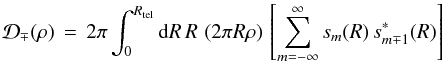 \appendix \setcounter{section}{3} % subequation 3302 2 \begin{equation} \label{Eq:Dpm} \mathcal{D}_{\mp}(\rho) \, = \, 2\pi \int_{0}^{R_{\rm tel}} {\rm d}R \, R \, \left( 2\pi R \rho \right) \, \left[ \sum_{m=-\infty}^{\infty} s_{m}(R) \, s^{*}_{m \mp 1}(R) \right] \end{equation}