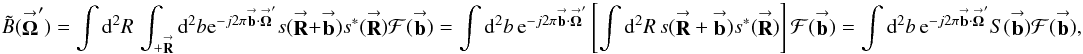 \appendix \setcounter{section}{4} \begin{equation} \label{Eq:IntResponse2} \tilde{B}(\vecbf{\Omega}^{\prime}) = \int {\rm d}^{2}R \, \int_{+\vecbf{R}} {\rm d}^{2}b {\rm e}^{-j 2\pi \vecbf{b} \cdot \vecbf{\Omega}^{\prime}} s(\vecbf{R}+\vecbf{b}) s^{*}(\vecbf{R}) \mathcal{F}(\vecbf{b}) = \int {\rm d}^{2}b \, {\rm e}^{-j 2\pi \vecbf{b} \cdot \vecbf{\Omega}^{\prime}} \left[ \int {\rm d}^{2}R \, s(\vecbf{R}+\vecbf{b}) s^{*}(\vecbf{R}) \right] \mathcal{F}(\vecbf{b}) = \int {\rm d}^{2}b \, {\rm e}^{-j 2\pi \vecbf{b} \cdot \vecbf{\Omega}^{\prime}} S(\vecbf{b}) \mathcal{F}(\vecbf{b}) , ~ \end{equation}