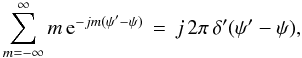 \appendix \setcounter{section}{4} % subequation 3771 1 \begin{equation} \label{Eq:DD} \sum_{m=-\infty}^{\infty} m \, {\rm e}^{-jm (\psi^{\prime} - \psi)} \, = \, j \, 2\pi \, \delta^{\prime}(\psi^{\prime} - \psi) , \end{equation}
