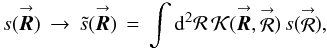 \appendix \setcounter{section}{5} \begin{equation} \label{Eq:InterpForm} s(\vecbf{\boldsymbol{R}}) \, \rightarrow \, \tilde{s}(\vecbf{\boldsymbol{R}}) \, = \, \int {\rm d}^{2}\mathcal{R} \, \mathcal{K}(\vecbf{\boldsymbol{R}},\vecbf{\mathcal{R}}) \, s(\vecbf{\mathcal{R}}) , \end{equation}