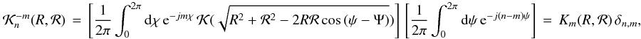 \appendix \setcounter{section}{5} % subequation 3978 0 \begin{equation} \label{Eq:KernelPOAMCirc} \mathcal{K}^{-m}_{n}(R,\mathcal{R}) \, = \, \left[ \frac{1}{2\pi} \int_{0}^{2\pi} {\rm d}\chi \, {\rm e}^{-jm\chi} \, \mathcal{K}(\sqrt{R^{2}+\mathcal{R}^{2}-2R\mathcal{R}\cos{(\psi-\Psi)}}) \right] \, \left[ \frac{1}{2\pi} \int_{0}^{2\pi} {\rm d}\psi \, {\rm e}^{-j(n-m)\psi} \right] \, = \, K_{m}(R,\mathcal{R}) \, \delta_{n,m} , \end{equation}