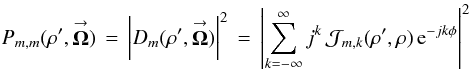 % subequation 930 2 \begin{equation} \label{Eq:TelPMM} P_{m,m}(\rho^{\prime},\vecbf{\Omega}) \, = \, \left| D_{m}(\rho^{\prime},\vecbf{\Omega}) \right|^{2} \, = \, \left| \sum_{k=-\infty}^{\infty} j^{k} \, \mathcal{J}_{m,k}(\rho^{\prime},\rho) \, {\rm e}^{-jk \phi} \right|^{2} \end{equation}