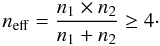 \appendix \setcounter{section}{1} \begin{equation} n_{\rm eff} = \frac{n_{1} \times n_{2}}{n_{1} + n_{2}} \ge 4\cdot \end{equation}