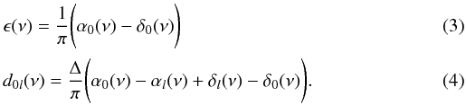\begin{eqnarray} \label{eq:epsdnu} &&\epsilon(\nu) = \frac{1}{\pi} \Bigg (\alpha_0(\nu) - \delta_0(\nu) \Bigg ) \\ \label{eq:epsdnu1} &&d_{0l}(\nu) = \frac{\Delta}{\pi} \Bigg ( \alpha_0(\nu) - \alpha_l(\nu) + \delta_l(\nu) - \delta_0(\nu) \Bigg ) . \end{eqnarray}