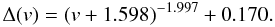 \begin{equation} \Delta(v) = (v + 1.598)^{-1.997} + 0.170 \label{eq:fit_delta} . \end{equation}