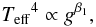 \begin{equation} {{{T_\mathrm{eff}}^4} \propto {g^{\beta_1}}}, \end{equation}
