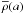 \hbox{$\overline\rho(a)$}