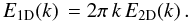 \begin{equation} E_{\rm 1D} (k)\,=2\pi\,k\,E_{\rm 2D} (k)\,.\label{eq:12rel} \end{equation}