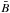 \hbox{${\bar B}$}