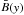 \hbox{${\bar B}(y)$}