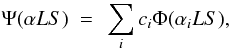 \begin{eqnarray} \Psi(\alpha{LS})~=~\sum_{i}c_{i}\Phi(\alpha_{i}{LS}), \label{colwav_a} \end{eqnarray}