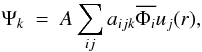 \begin{eqnarray} \Psi_k~=~A\sum_{ij}a_{ijk}\overline{\Phi_i} u_{j}(r), \label{colwav_01} \end{eqnarray}