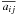 \hbox{$\overline{a_{ij}}$}