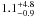 \hbox{$1.1^{+4.8}_{-0.9}$}