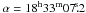 \hbox{$\alpha = 18^{\rm h}33^{\rm m}07\fs 2$}